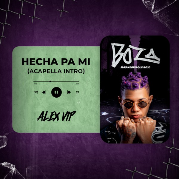 Bozá - Hecha Pa Mi (Alex Vip Acapella Intro) 100 BPM