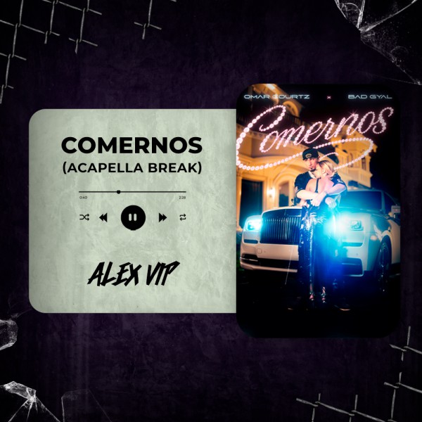 Omar Courtz & Bad Gyal - Comernos (Alex Vip Acapella Break) 90 BPM