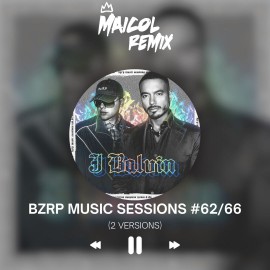 Bizarrap Ft. J Balvin - Bzrp Music Sessions, Vol. 62_66 - MAICOL REMIX - 2 VERSIONS - ER