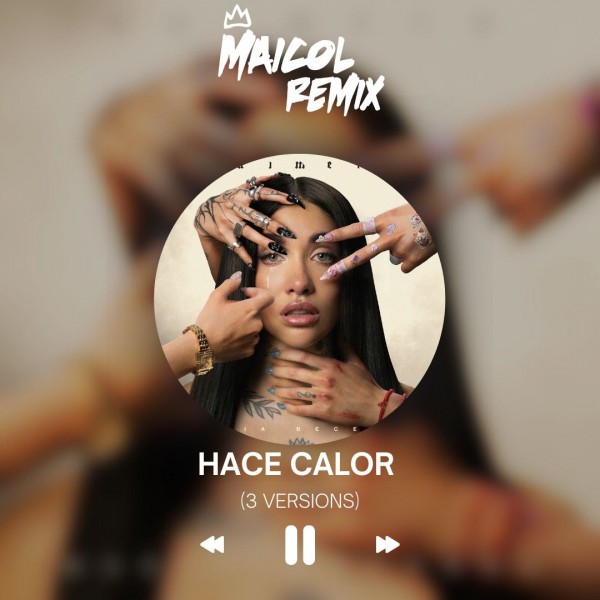 Maria Becerra Ft. El Alfa & XROSS - HACE CALOR - MAICOL REMIX - 3 VERSIONS - ER