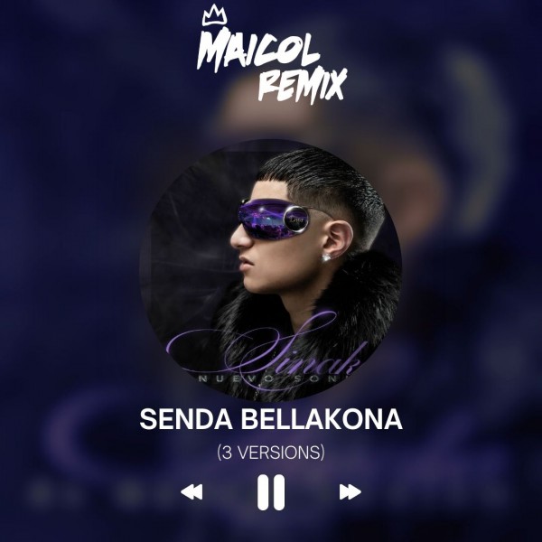Sinaka - SENDA BELLAKONA - MAICOL REMIX - 3 VERSIONS - ER
