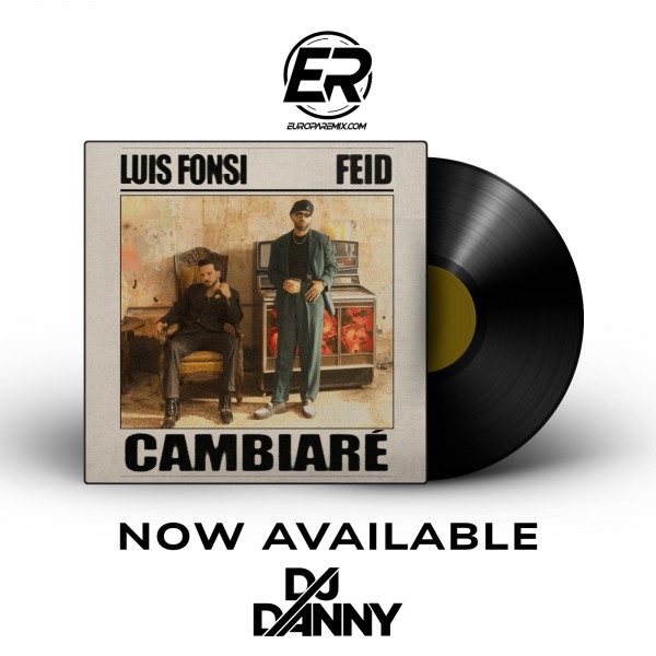 Luis Fonsi, Feid - CAMBIARÉ - DJ DANNY - Salsa - Intro Epic & Percapella - 2 Versions - 97Bpm