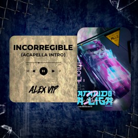 Jory Boy & Chencho Corleone - Incorregible (Alex Vip Acapella Intro) 90 BPM