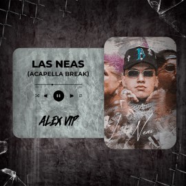 Justin Quiles, Lenny Tavarez, Blessd - LAS NEAS (Alex Vip Acapella Break) 95 BPM