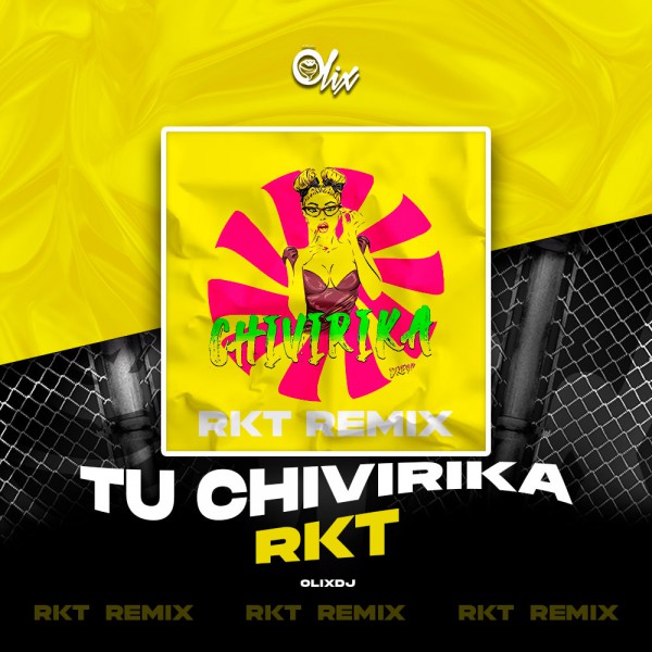 Olix - Tu Chivirika RKT - OlixDJ - RKT Remix - 098Bpm