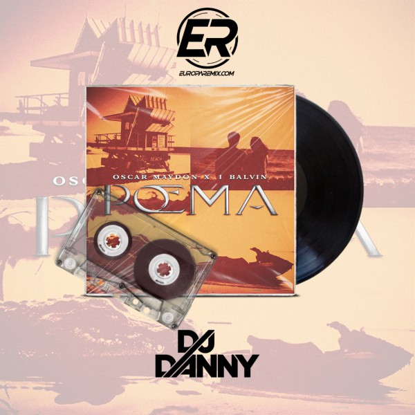 Óscar Maydon, J Balvin - Poema - DJ DANNY - Latin Pop - Intro Percapella & Chorus - 2 Versions - 107Bpm