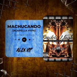 Daddy Yankee - Machucando (Alex Vip Acapella Hype) 94 BPM