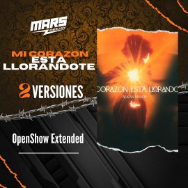 Mi Corazón Está Llorándote - 2 Versiones - OpenShow - DJ MARS - 128 Bpm