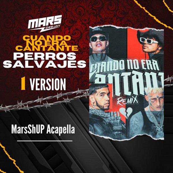 Cuando No Era Cantante Remix Vs. Perros Salvajes - BreakMarsShUP Acapella - DJ MARS - 095 Bpm PREVIEW