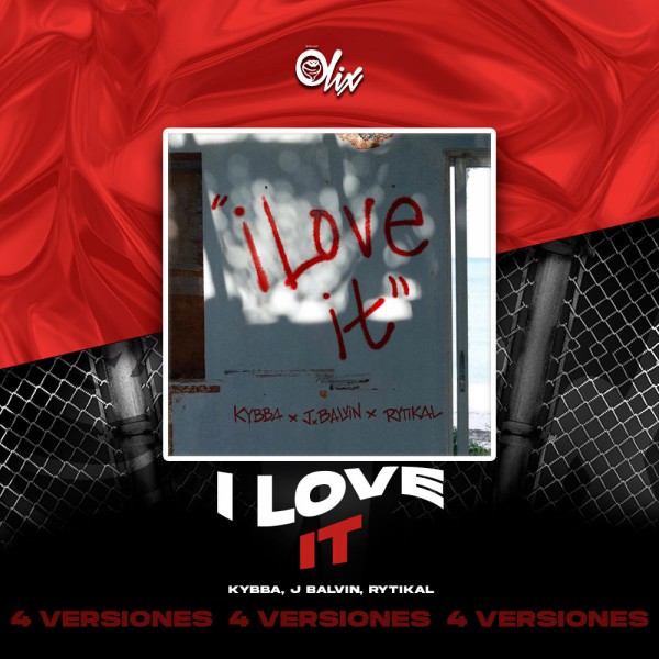 Kybba, J Balvin, Rytikal - I Love It - OlixDJ - 4 VERSIONES