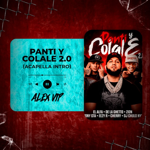 El Alfa, De La Ghetto, Zion - PANTI Y COLALE 2.0 (Alex Vip Acapella Intro) 127 BPM