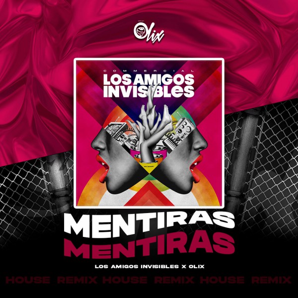 Los Amigos Invisibles x Olix - Mentiras - OlixDJ - House Remix - 125Bpm
