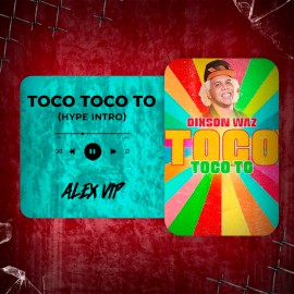 Dixson Waz - Toco Toco To (Alex Vip Hype Intro) 102-116 BPM
