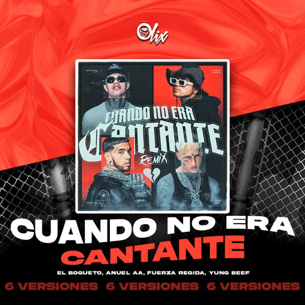 El Bogueto, Anuel AA, Fuerza Regida, Yung Beef - Cuando No Era Cantante - OlixDJ - 6 VERSIONES