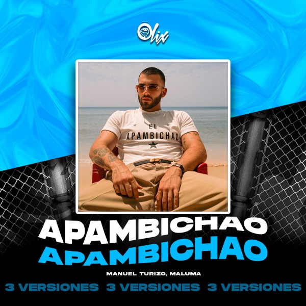 Manuel Turizo, Maluma - Apambichao - OlixDJ - 3 VERSIONES