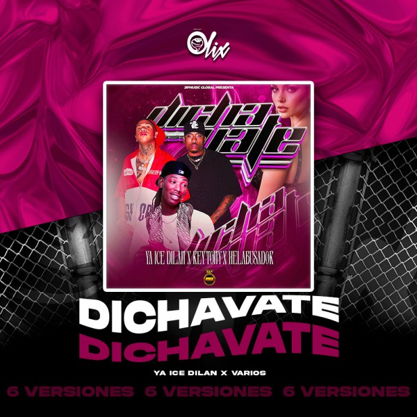 Ya Ice Dilan x Varios - Dichavate - OlixDJ - 6 VERSIONES
