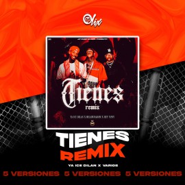 Ya Ice Dilan x Varios - Tienes (Remix) - OlixDJ - 5 VERSIONES
