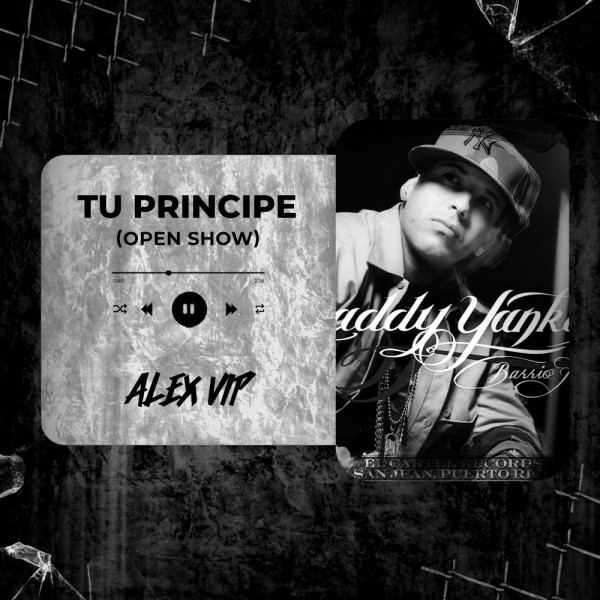 Daddy Yankee, Zion & Lennox - Tu Principe (Alex Vip OPEN SHOW) 96 BPM