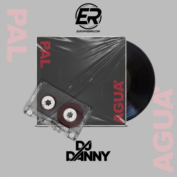 J Balvin, Ryan Castro - Pal Agua - DJ DANNY - ntro Acapella Break & Starter - 2 Versions - 85Bpm