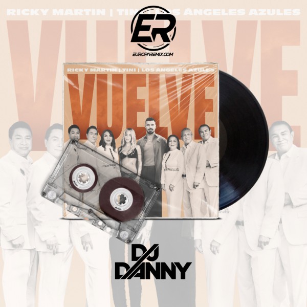 Ricky Martin, Angeles Azules, TINI - Vuelve - DJ DANNY - Intro  Starter & Percapella - 2 Versions - 82Bpm