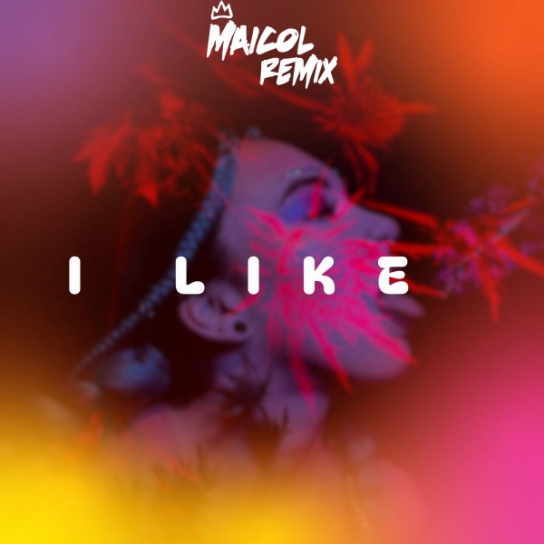 MAICOL REMIX - I LIKE - 2 VERSIONS - ER