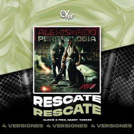Alexis & Fido, Daddy Yankee - Rescate - OlixDJ - 4 VERSIONES
