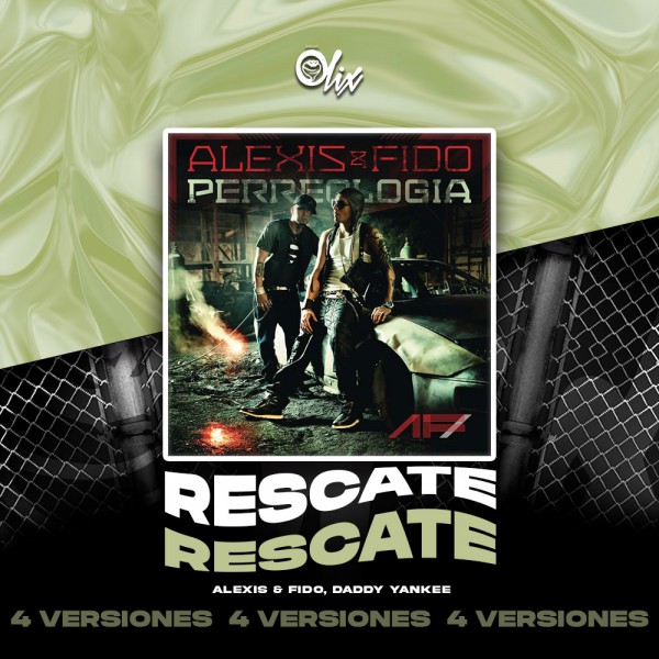 Alexis & Fido, Daddy Yankee - Rescate - OlixDJ - 4 VERSIONES