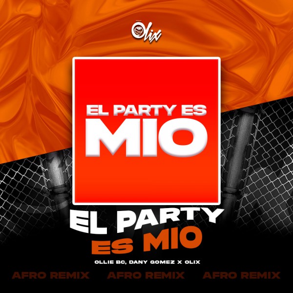 Ollie BC, Dany Gomez - El Party Es Mio - OlixDJ - Afro Remix - 124Bpm