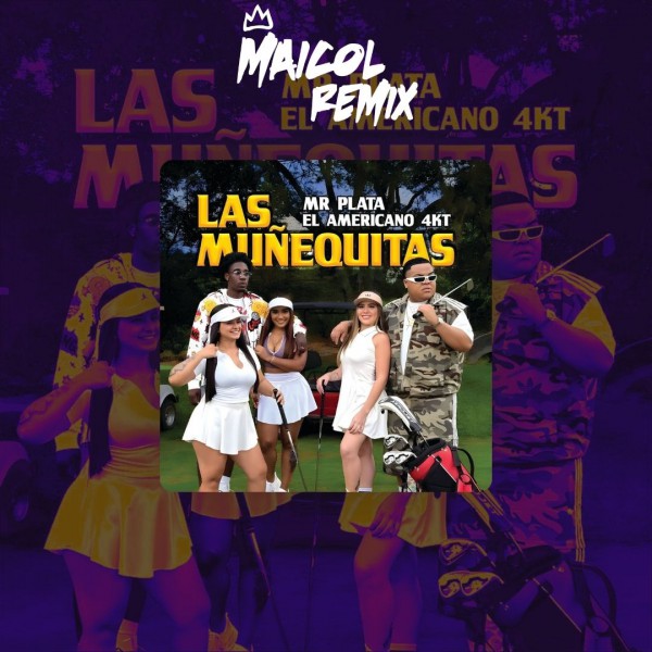 Mr. Plata Ft. El Americano 4KT - Las Muñequitas - MAICOL REMIX - 2 VERSIONS - ER