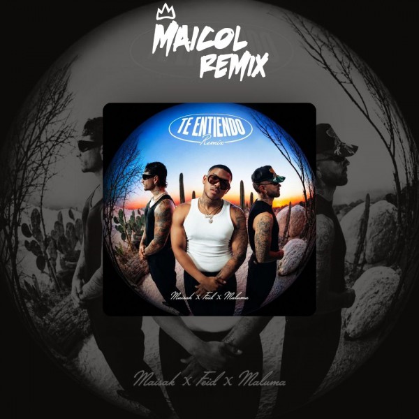 Maisak Ft. Feid  Maluma - Te Entiendo (Remix) - DJ MAICOL REMIX - 4 VERS - ER