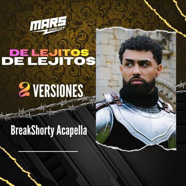 De Lejitos - 2 Versiones - BreakShorty Acapella - DJ MARS - 100 Bpm