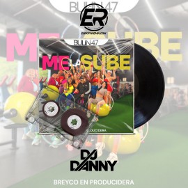 Bulin 47, Breyco - Me La Sube - DJ DANNY - Intro Hype - 131Bpm