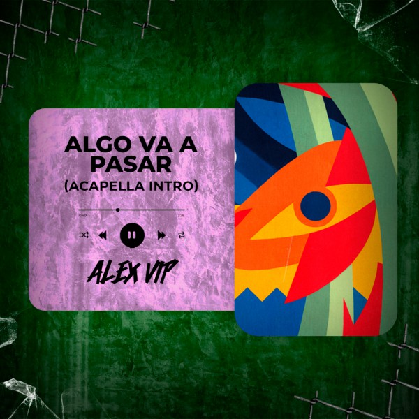Quevedo, La Pantera, Lucho RK, Juseph - ALGO VA A PASAR (Alex Vip Acapella Intro) 88 BPM