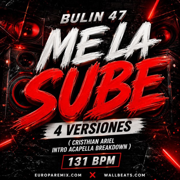 Bulin 47 - Me La Sube - 4 VERSIONES - ( Cristhian Ariel Intro Acapella BreakDown ) - 131 BPM