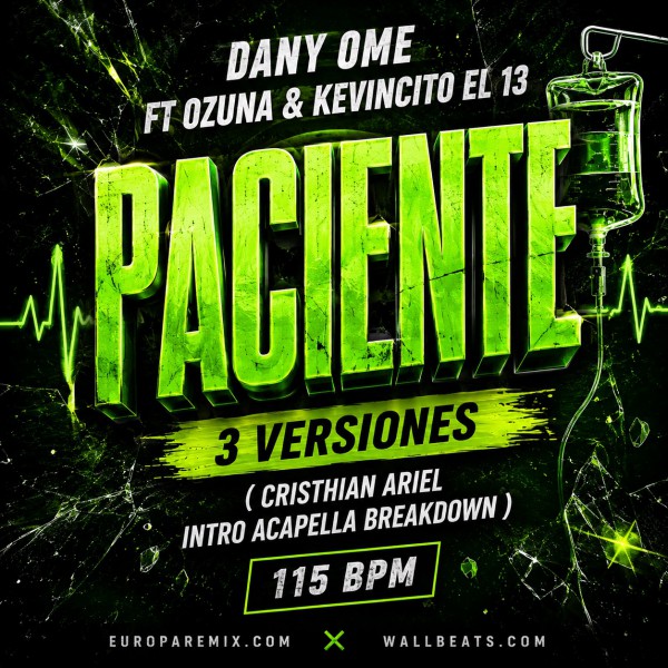 Dany Ome Ft Ozuna & Kevincito El 13 - Paciente  -  3 VERSIONES - ( Cristhian Ariel Intro Acapella BreakDown ) - 115 BPM