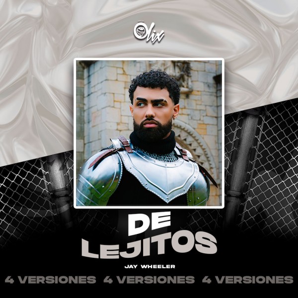 Jay Wheeler - De Lejitos - OlixDJ - 4 VERSIONES
