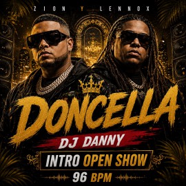 Zion Y Lennox - Doncella - DJ DANNY - Intro Open Show - 96Bpm
