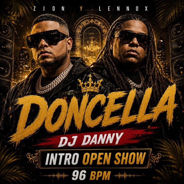 Zion Y Lennox - Doncella - DJ DANNY - Intro Open Show - 96Bpm