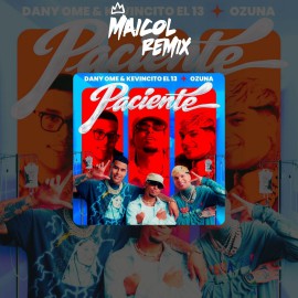 Dany Ome Ft. Kevincito El 13 & Ozuna - Paciente - DJ MAICOL REMIX - 4 VERS - ER
