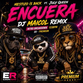 Mestizo Is Back Ft. July Queen - ENCUERA - DJ MAICOL REMIX - 3 VERS - ER