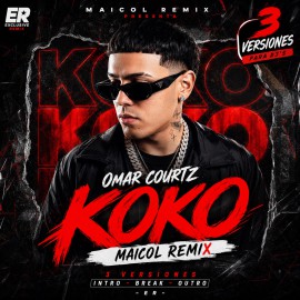 Omar Courtz - KOKO - MAICOL REMIX - 3 VERSIONS - ER