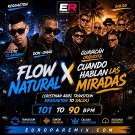 Flow Natural X Cuando Hablan las Miradas (Cristhian Ariel Transition Reggaeton To Salsa)