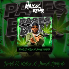 Yomel El Meloso Ft. Hansel Acocotealo - PASES BIEN - DJ MAICOL REMIX - 6 VERS - ER