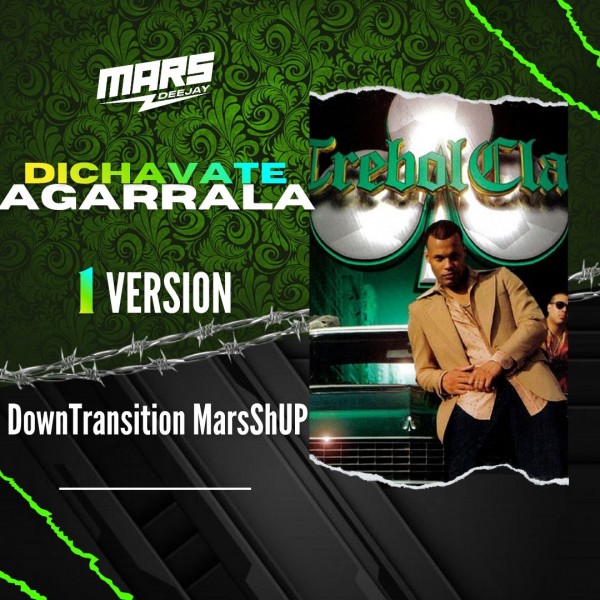 Dichavate Vs Agarrala - DownTransition MarsShUP - DJ MARS - 112 - 098 Bpm