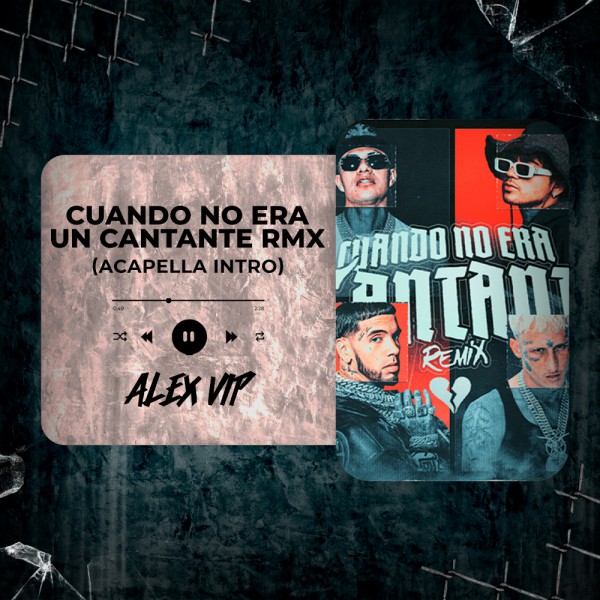 El Bogueto - Cuando No Era Cantante RMX (Alex Vip Acapella Intro) 83 BPM