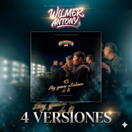 Hoy Quiero Olvidarme De Ti -  Armonia 10 - 04 Vers - Wilmer Antony