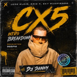 Jere Klein, Kris R, Sky Rompiendo - CX5 - DJ DANNY - Intro BreakDown & Chorus - 2 Versions - 96Bpm