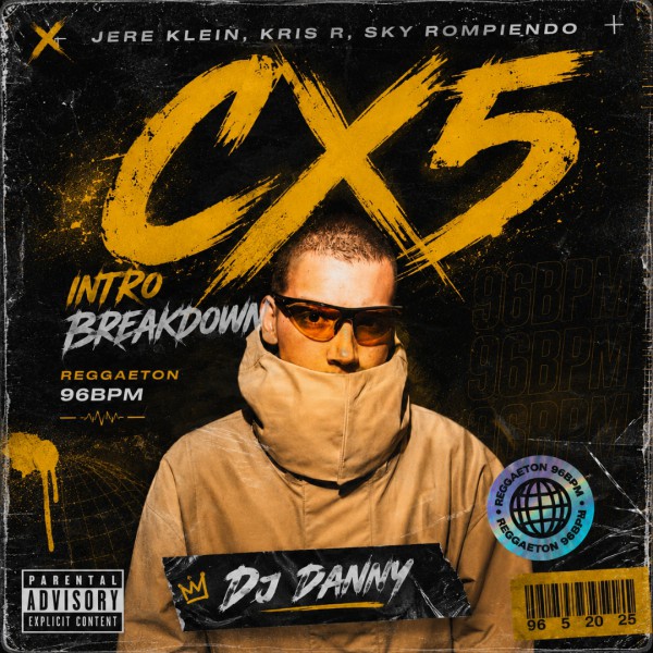 Jere Klein, Kris R, Sky Rompiendo - CX5 - DJ DANNY - Intro BreakDown & Chorus - 2 Versions - 96Bpm