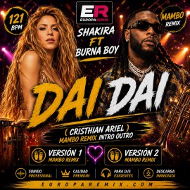 Shakira - Dai Dai -  2 VERSIONES - ( Cristhian Ariel Mambo Remix Intro Outro ) - 121 BPM