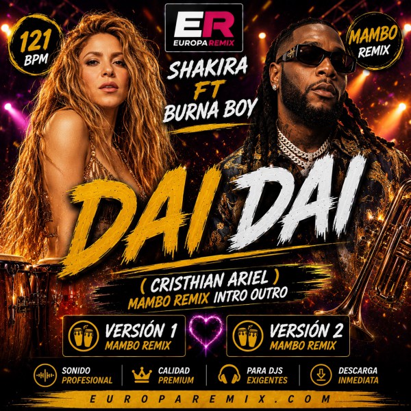 Shakira - Dai Dai -  2 VERSIONES - ( Cristhian Ariel Mambo Remix Intro Outro ) - 121 BPM